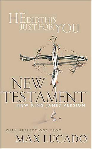 Image for He Did This Just For You New Testament With Reflections From Max Lucado