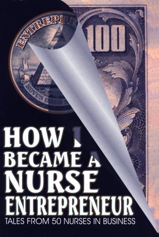 Image for How I Became a Nurse Entrepreneur: Tales from 50 Nurses in Business
