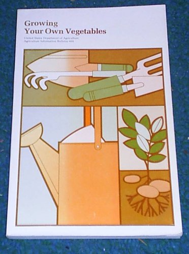 Image for Growing Your Own Vegetables (Agriculture Information Bulletin 409)