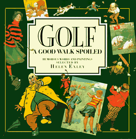 Image for Golf... a Good Walk: A Collection of Humorous Words and Paintings (Square Giftbooks)