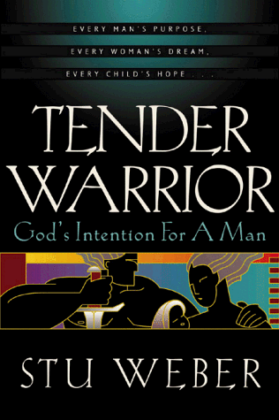 Image for Tender Warrior: God's Intention for a Man